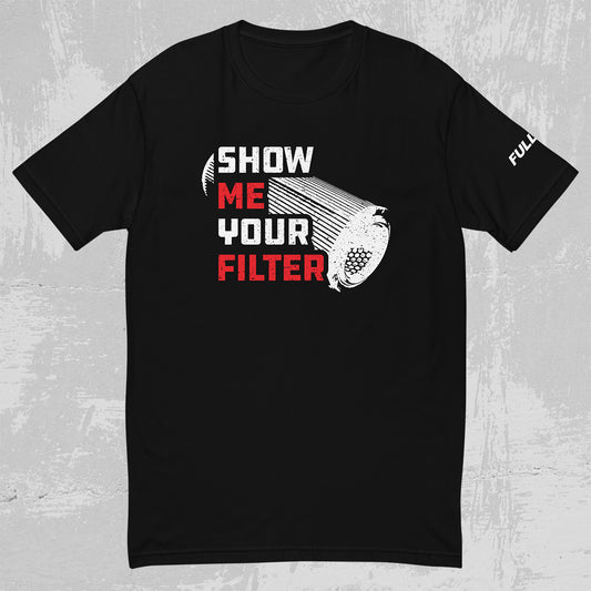 Show Me Your Filter Tee